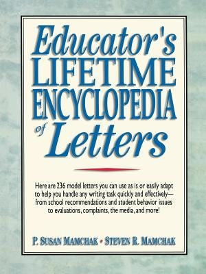 Educator's Lifetime Encyclopedia of Letters by Mamchak, P. Susan