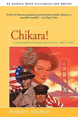 Chikara!: A Sweeping Novel of Japan and America - 1907 to 1983 by Skimin, Robert