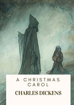 A Christmas Carol by Dickens, Charles