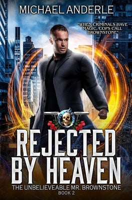 Rejected By Heaven: An Urban Fantasy Action Adventure by Anderle, Michael