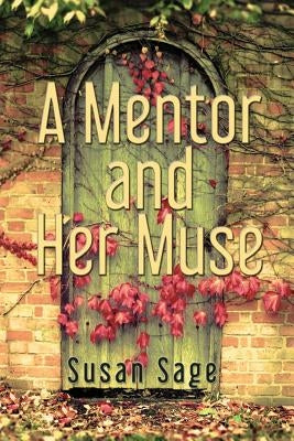 A Mentor and Her Muse by Sage, Susan