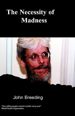 The Necessity of Madness by Breeding, John