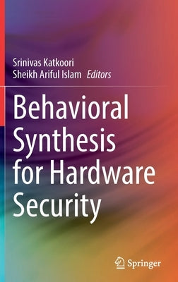 Behavioral Synthesis for Hardware Security by Katkoori, Srinivas