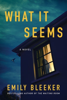 What It Seems by Bleeker, Emily