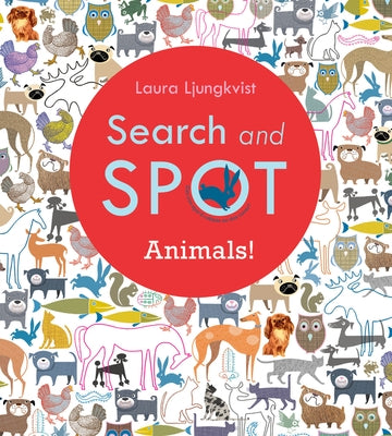 Search and Spot: Animals! by Ljungkvist, Laura