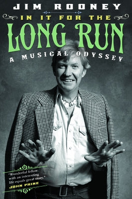 In It for the Long Run: A Musical Odyssey by Rooney, Jim