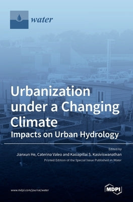 Urbanization under a Changing Climate: Impacts on Urban Hydrology by He, Jianxun