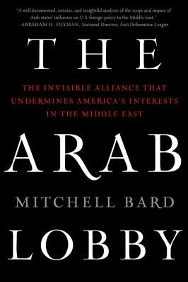 The Arab Lobby by Bard, Mitchell