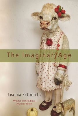 The Imaginary Age: Poems by Petronella, Leanna