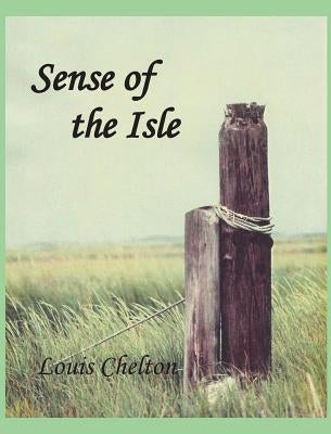 Sense of the Isle by Chelton, Louis