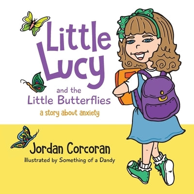 Little Lucy and the Little Butterflies by Corcoran, Jordan