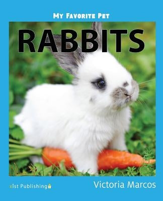 My Favorite Pet: Rabbits by Marcos, Victoria