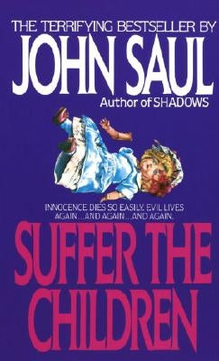 Suffer the Children by Saul, John