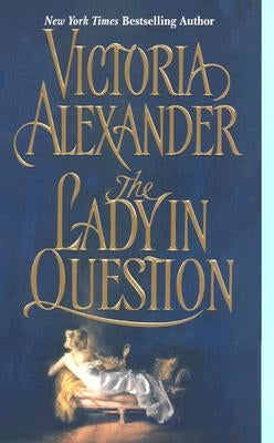 The Lady in Question by Alexander, Victoria