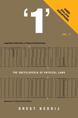 '1': The Encyclopedia of Physical Laws Vol. 3 by Bedrij, Orest