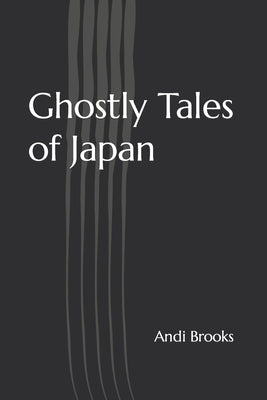 Ghostly Tales of Japan by Brooks, Andi