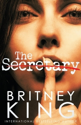 The Secretary: A Psychological Thriller by King, Britney