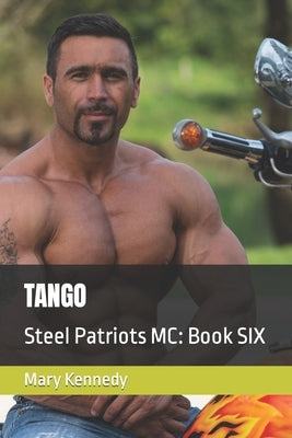 Tango: Steel Patriots MC: Book SIX by Kennedy, Mary