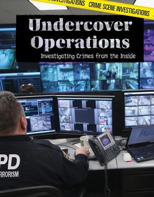 Undercover Operations: Investigating Crimes from the Inside by McPhee, Edna