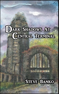 Dark Shadows at Central Terminal by Banko, Steve