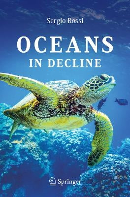 Oceans in Decline by Rossi, Sergio