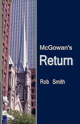 McGowan's Return by Smith, Rob