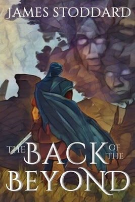 The Back of the Beyond by Stoddard, James