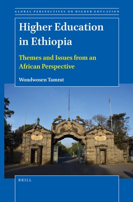 Higher Education in Ethiopia: Themes and Issues from an African Perspective by Tamrat, Wondwosen