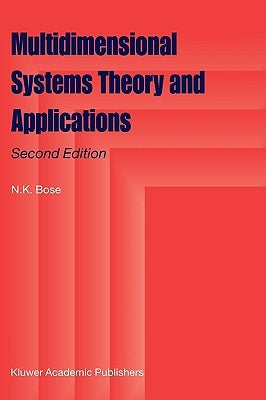 Multidimensional Systems Theory and Applications by Bose, N. K.