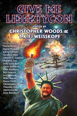 Give Me Libertycon by Woods, Christopher