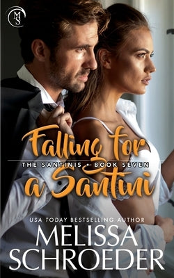 Falling for a Santini by Schroeder, Melissa