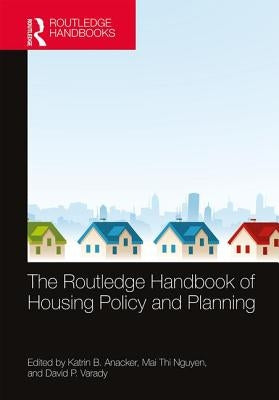 The Routledge Handbook of Housing Policy and Planning by Anacker, Katrin B.