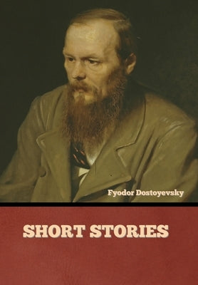 Short Stories by Dostoyevsky, Fyodor