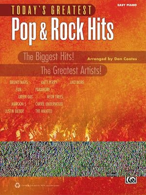 Today's Greatest Pop & Rock Hits: The Biggest Hits! the Greatest Artists! (Easy Piano) by Coates, Dan