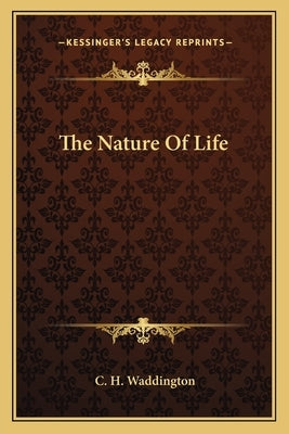 The Nature of Life by Waddington, C. H.