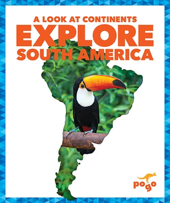 Explore South America by Wilkins, Veronica B.