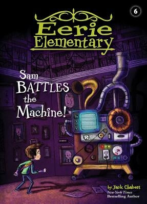 Sam Battles the Machine!: #6 by Chabert, Jack