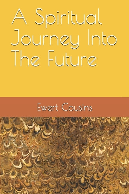 A Spiritual Journey Into The Future by Whitson, Robley