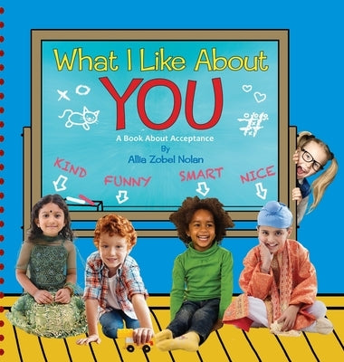 What I Like About You: A Book About Acceptance by Zobel Nolan, Allia