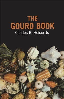 The Gourd Book by Heiser, Charles B.