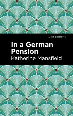 In a German Pension by Mansfield, Katherine