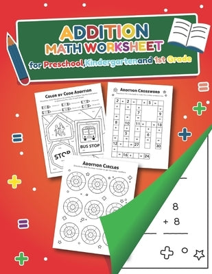 Addition Math Worksheet for Preschool, Kindergarten and 1st grade: Over 20 Fun Designs For Boys And Girls - Educational Worksheets by Little Hands Press