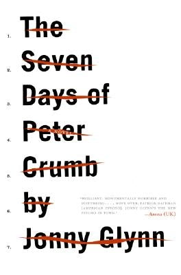 The Seven Days of Peter Crumb by Glynn, Jonny