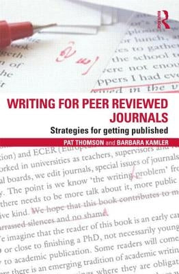 Writing for Peer Reviewed Journals: Strategies for Getting Published by Thomson, Pat