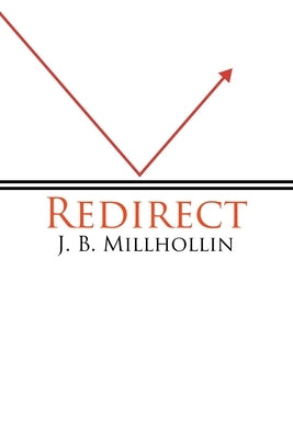 Redirect by Millhollin, J. B.