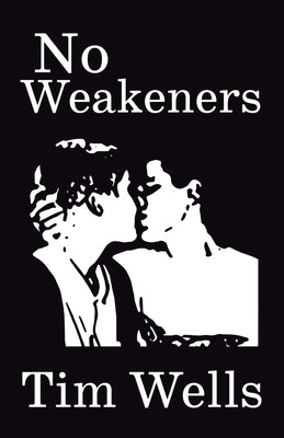 No Weakeners by Wells, Tim