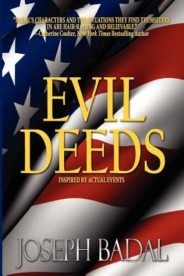 Evil Deeds: Inspired by Actual Events by Badal, Joseph