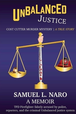 Unbalanced Justice by Naro, Samuel L.