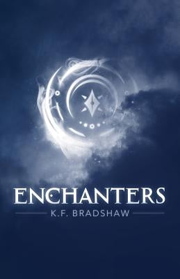 Enchanters by Bradshaw, K. F.