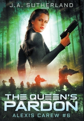 The Queen's Pardon: Alexis Carew #6 by Sutherland, J. a.